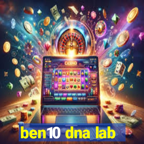 ben10 dna lab